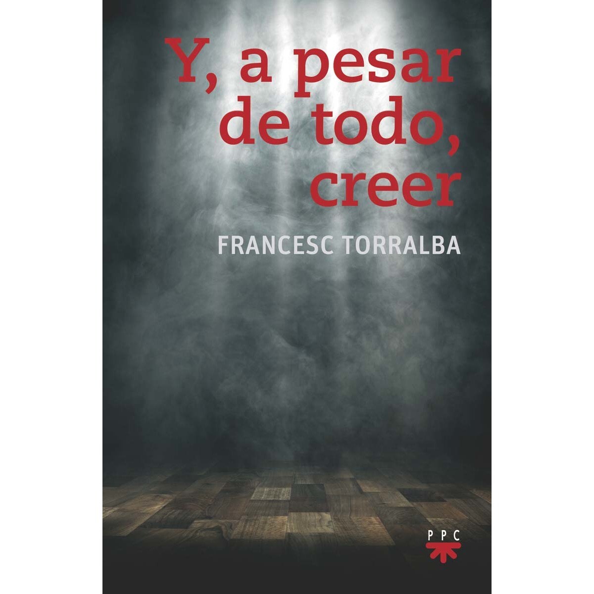 Y, a pesar de todo, creer 1