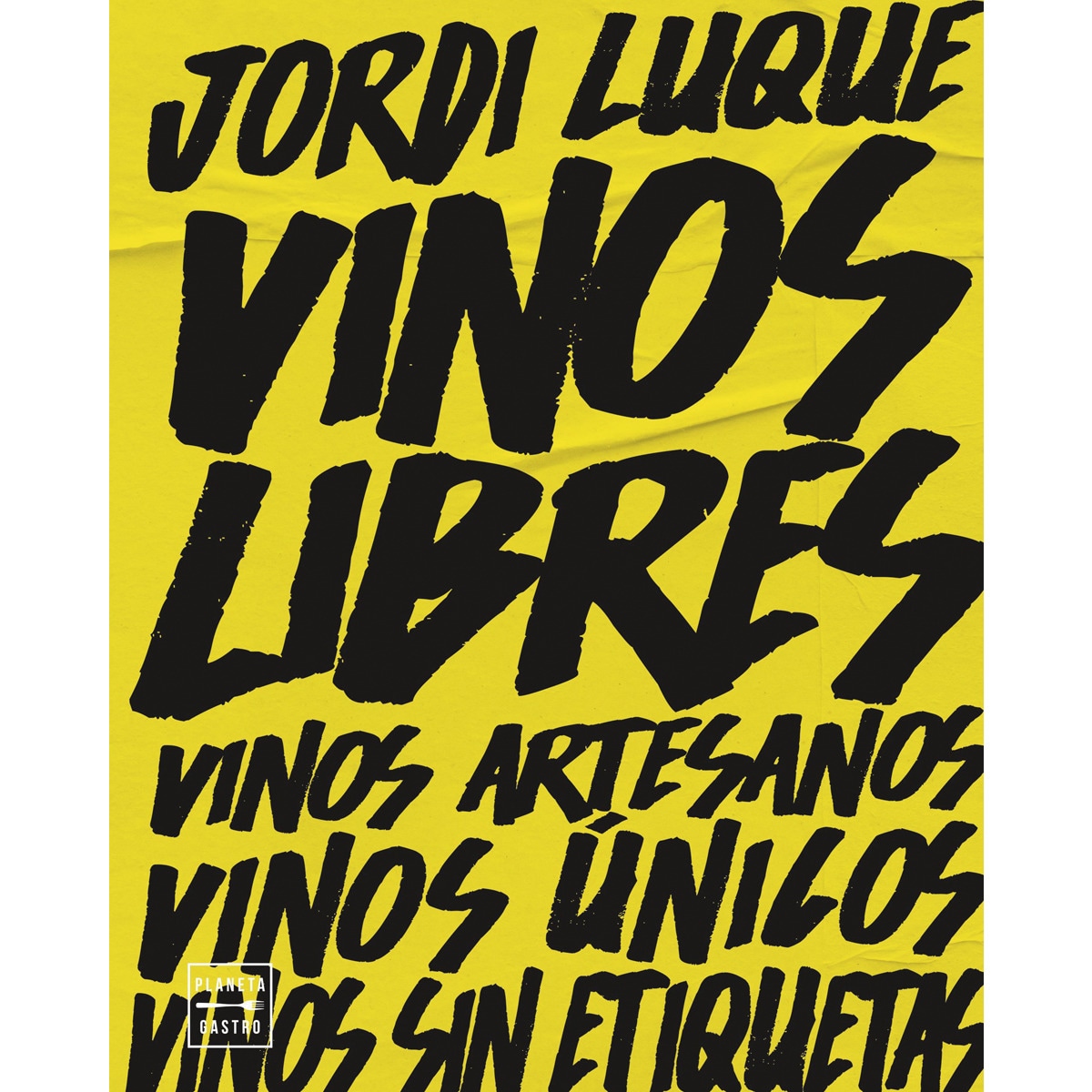 Imagem 0 de Vinos libres: Vinos artesanos, vinos únicos, vinos sin etiquetas (Capa dura)