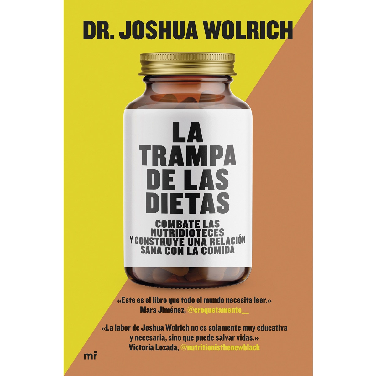 Imagen 0 de La trampa de las dietas: Combate las nutridioteces y construye una relación sana con la comida  (Tapa blanda)