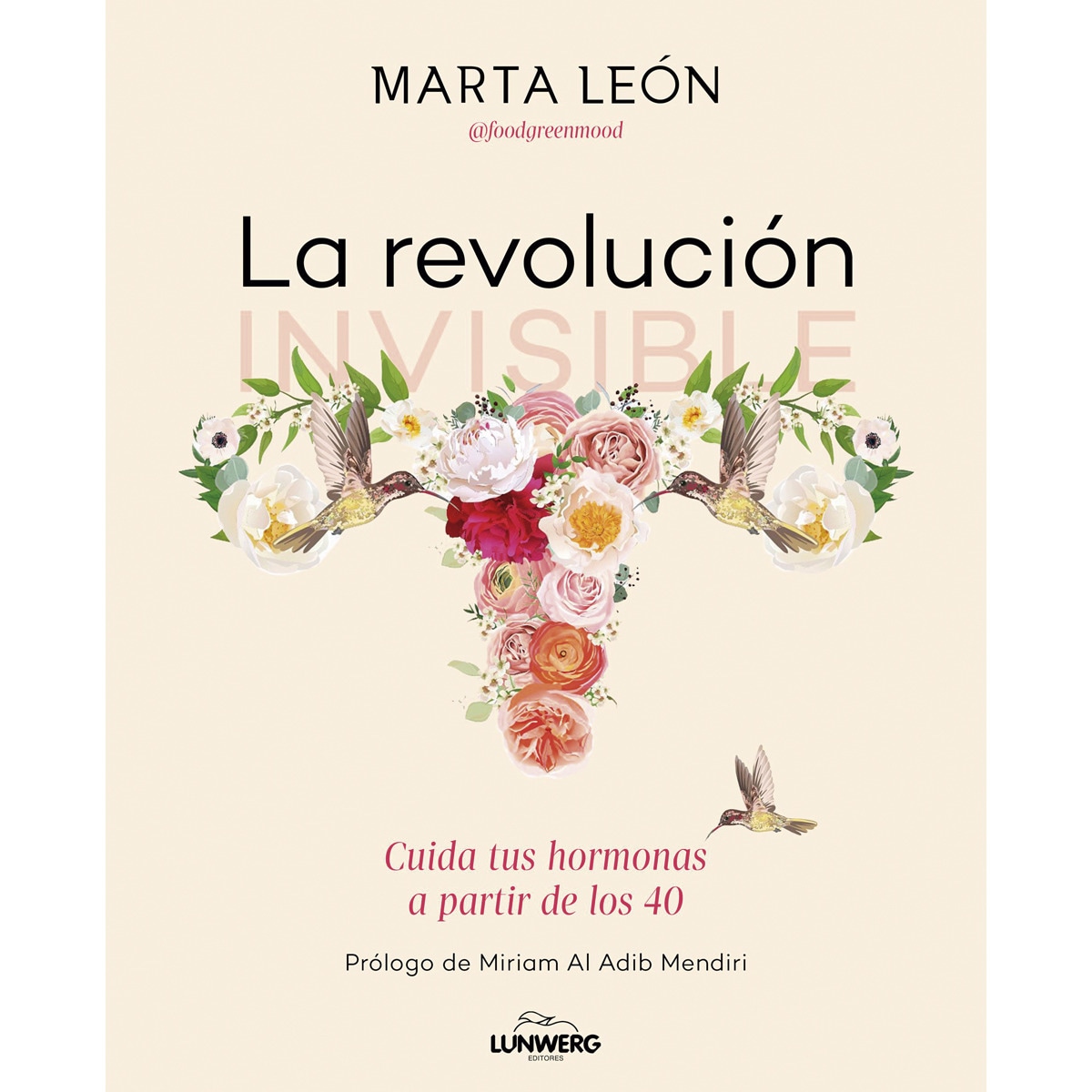Imagen 0 de La revolución invisible: Cuida tus hormonas a partir de los 40  (Tapa blanda con solapas)
