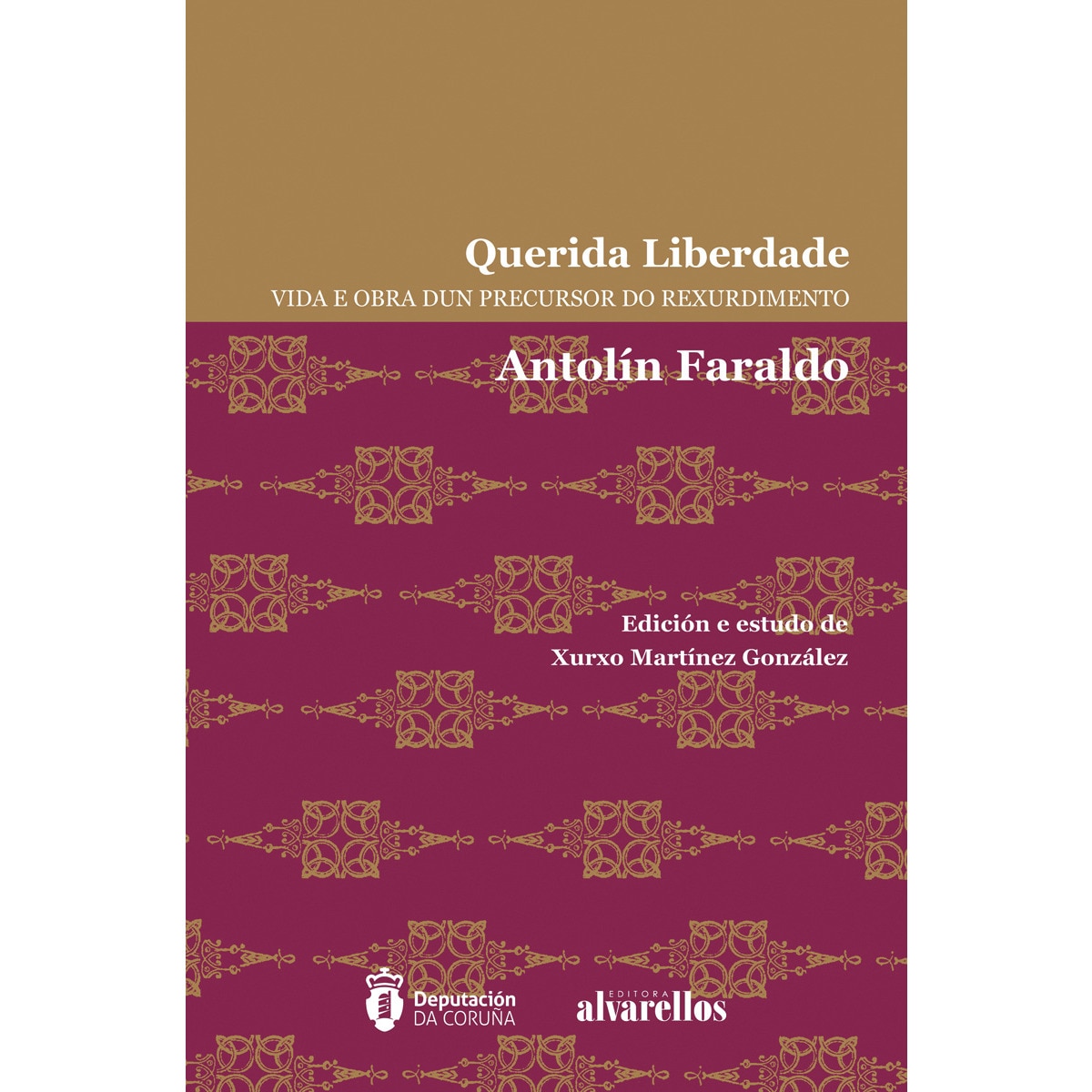 QUERIDA LIBERDADE: Vida e obra dun precursor do Rexurdimento 1
