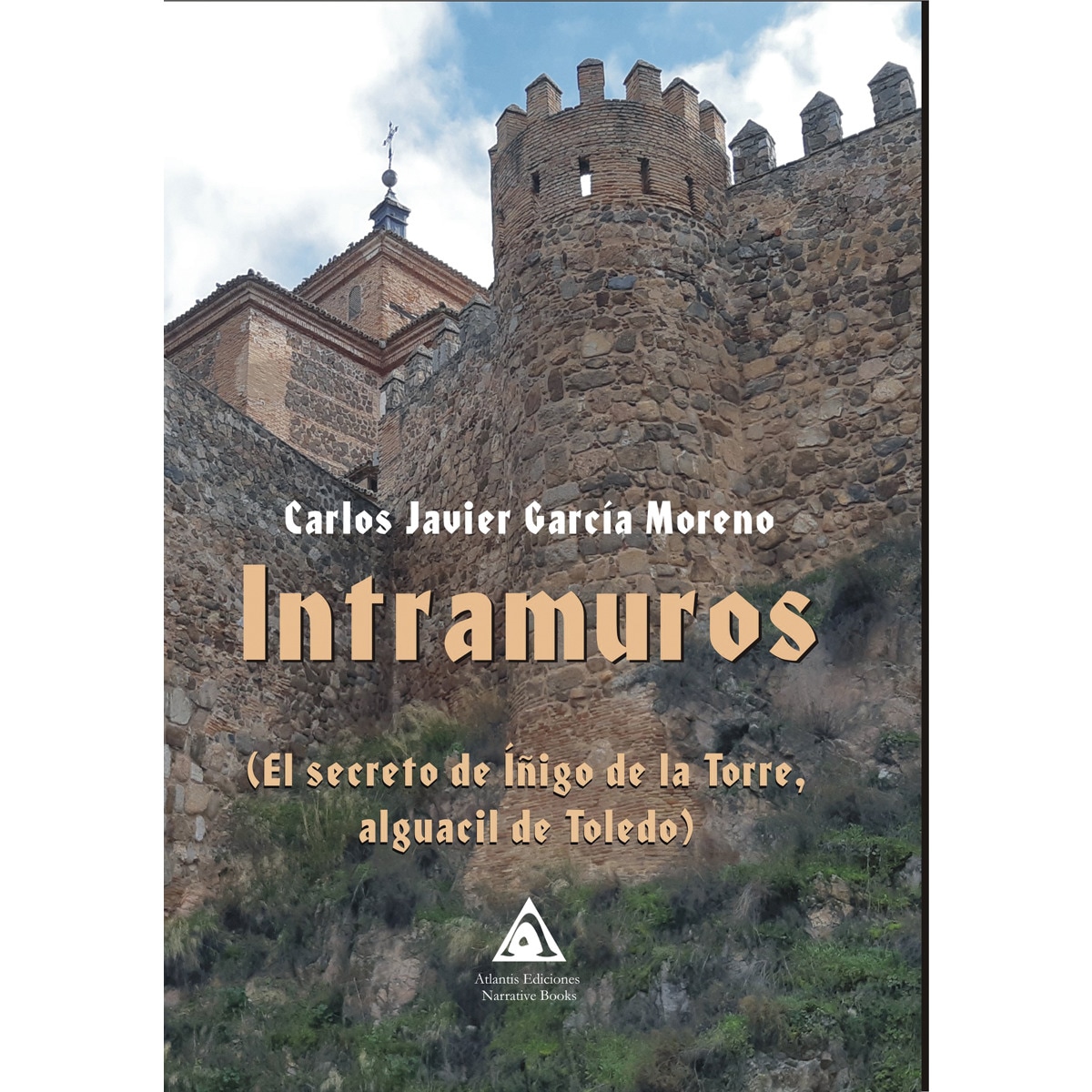 Intramuros: EL SECRETO DEL ÍÑIGO DE LA TORRE, ALGUACIL DE TOLEDO  (Tapa blanda) 1