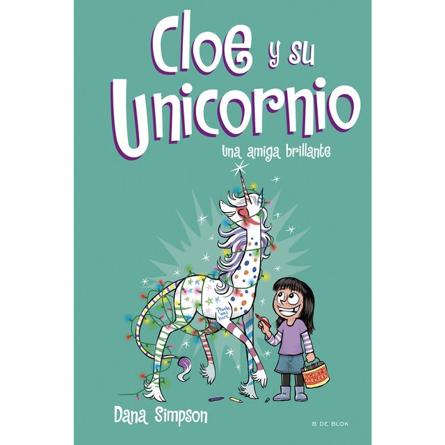 Imagen 0 de Una amiga brillante (Cloe y su Unicornio 4)  (Tapa dura)