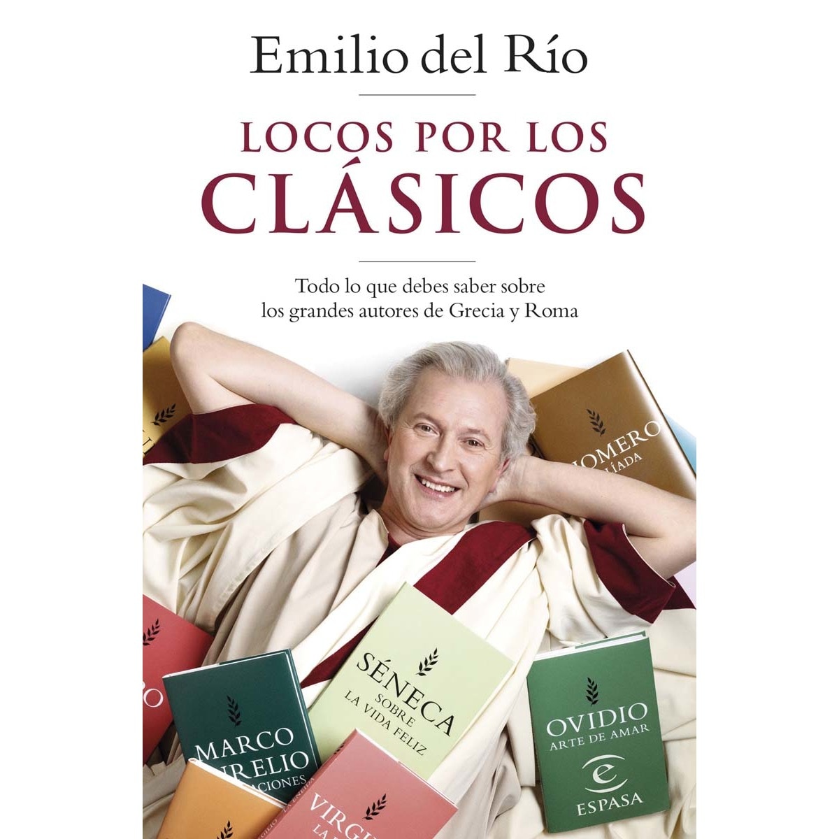 Imagem 0 de Locos por los clásicos: Todo lo que debes saber sobre los grandes autores de Grecia y Roma (Capa mole com abas)