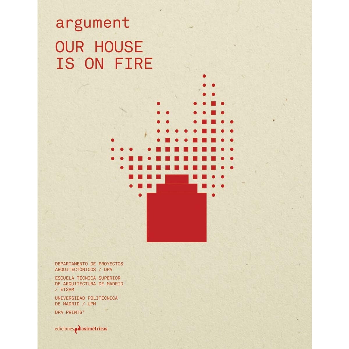 ARGUMENT #4: OUR HOUSE IS ON FIRE 1