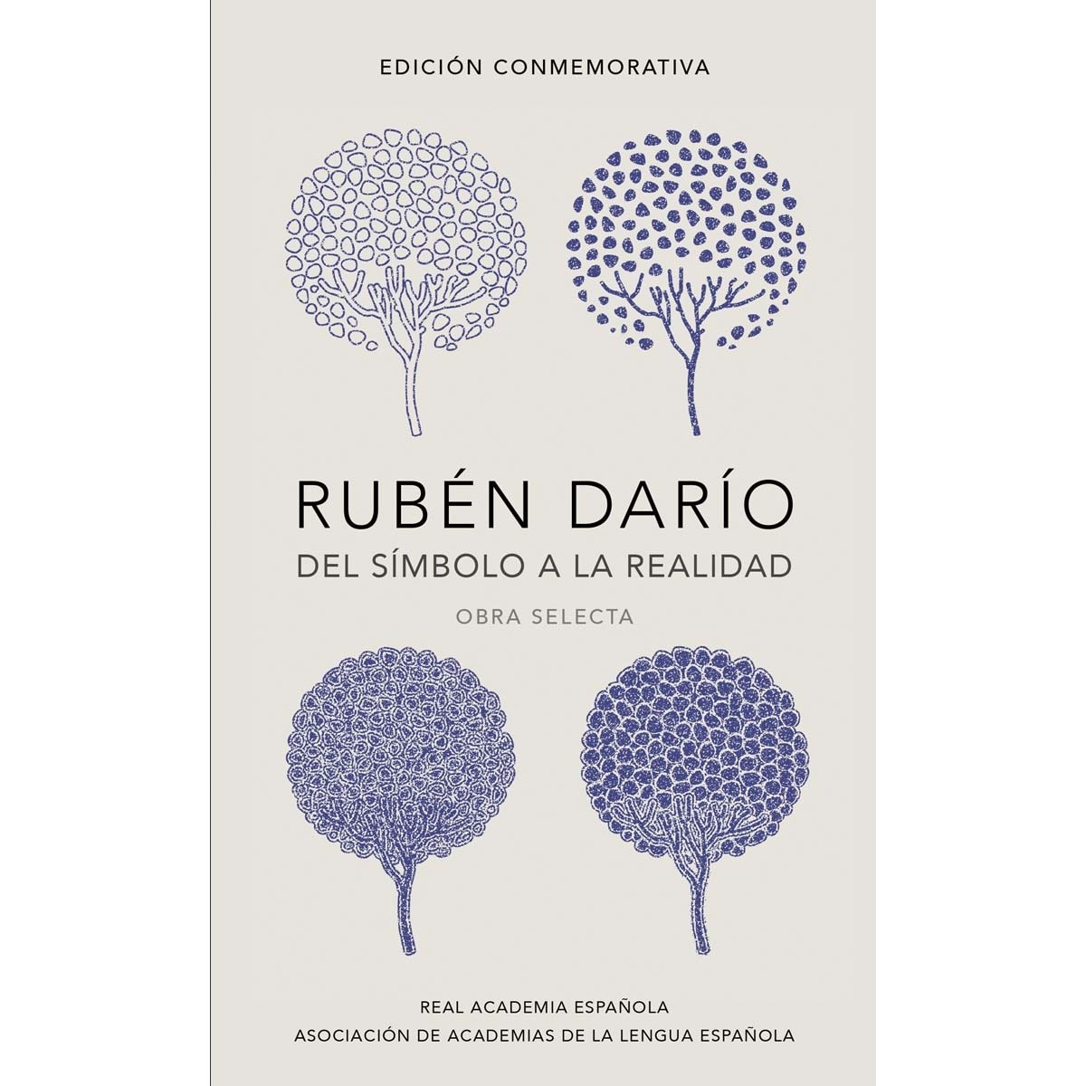 Rubén Darío, del símbolo a la realidad (Edición conmemorativa de la RAE y la ASALE): Obra selecta  (Tapa dura) 1