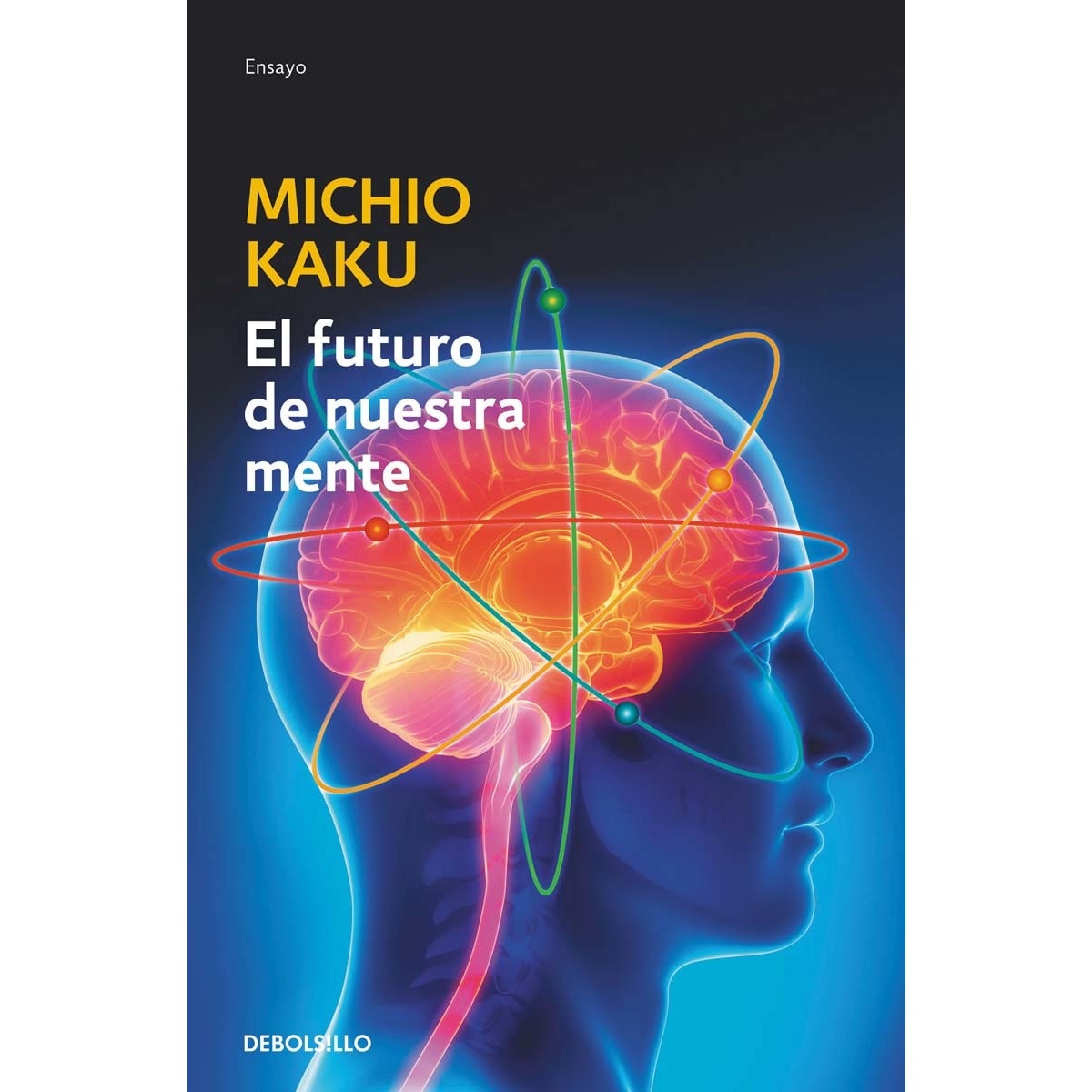 Imagem 0 de El futuro de nuestra mente: El reto científico para entender, mejorar, y fortalecer nuestra mente(Tapa blanda)