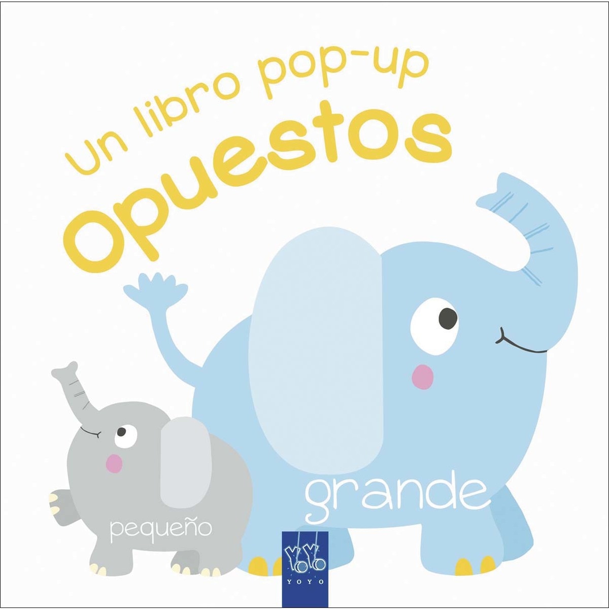 Opuestos: Un libro pop-up(Tapa dura) 1