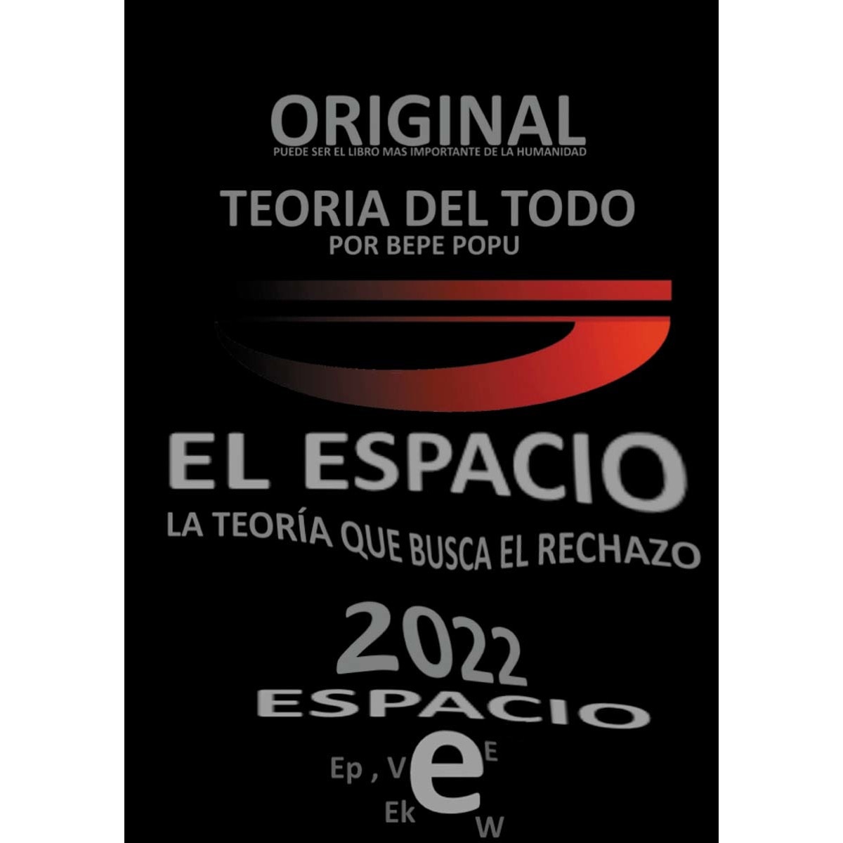 Imagem 0 de El Espacio - Parte del Teoría del todo por Bepe Popu: Causas y efectos de las MASAS, MASA y EL ESPACIO (Capa mole)