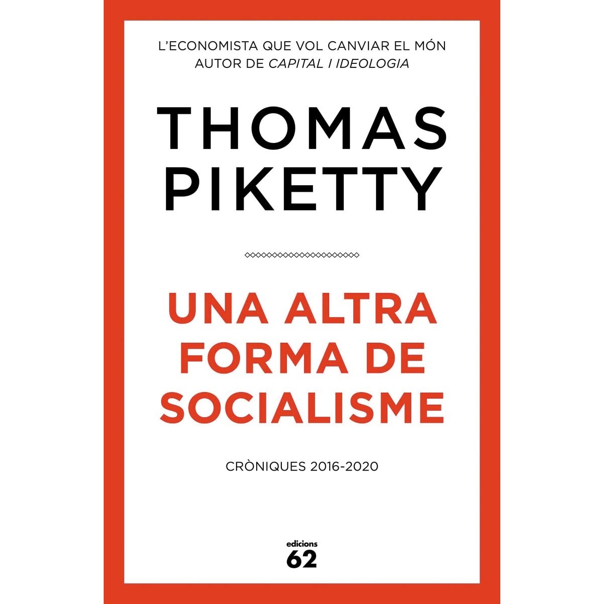 Una altra forma de socialisme: Cròniques 2016-2020 (Capa mole com abas) 1