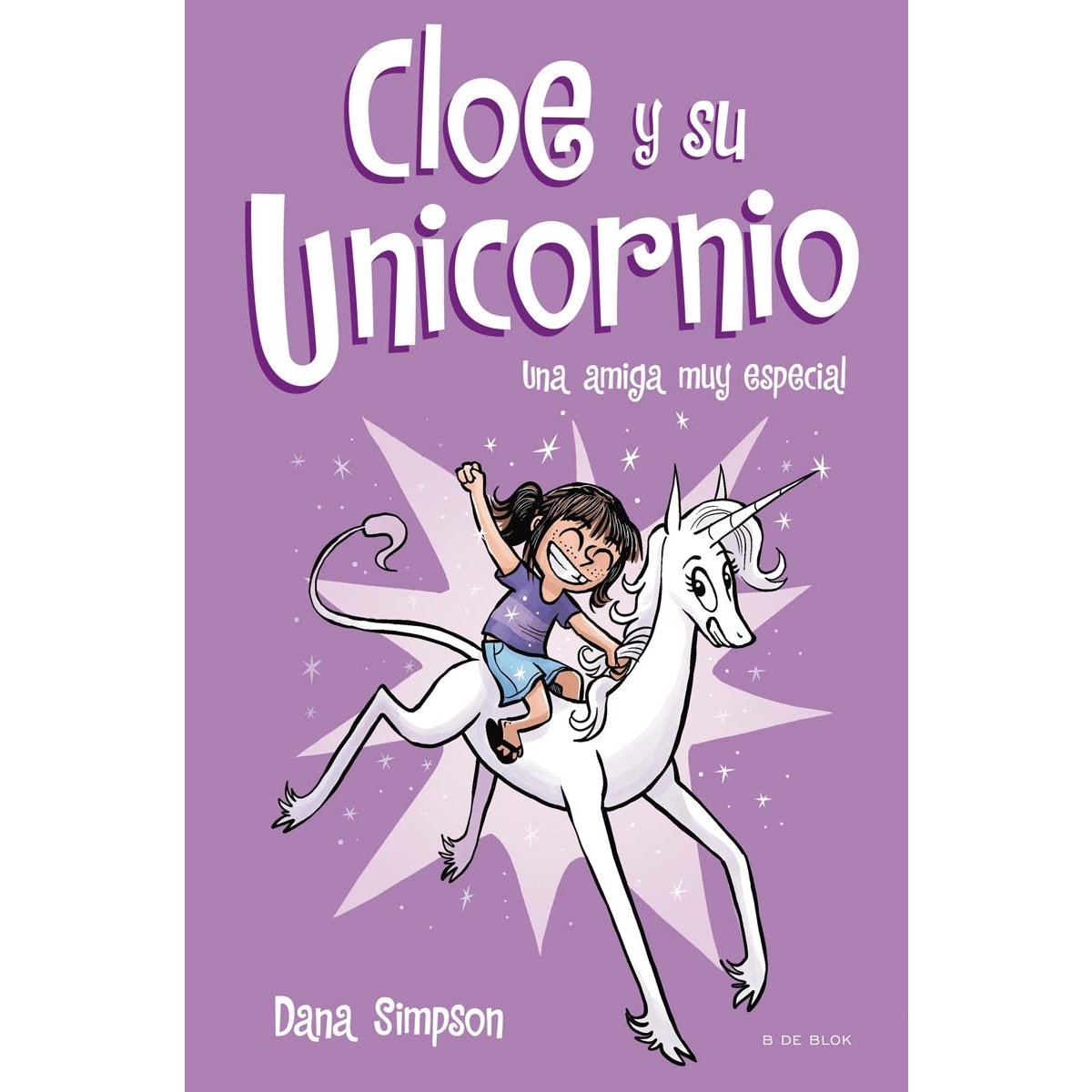 Una amiga muy especial (Cloe y su Unicornio 1)  (Tapa dura) 1