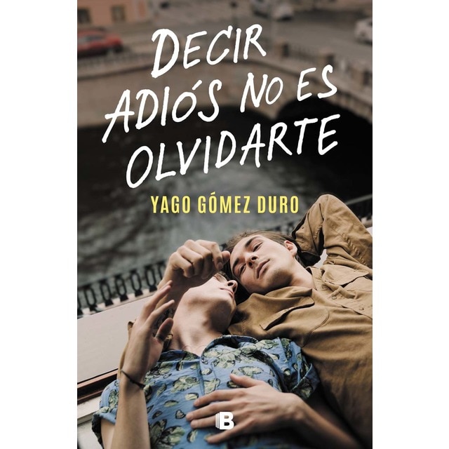 Imagen 0 de Decir adiós no es olvidarte  (Tapa blanda)