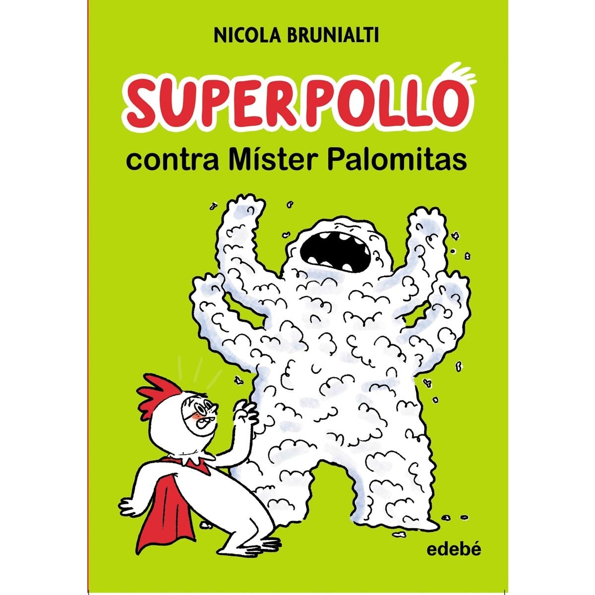 SUPERPOLLO CONTRA MÍSTER PALOMITAS (Capa mole) 1