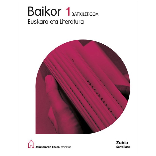 Imagen 0 de BAIKOR EUSKARA ETA LITERATURA 1 BATXILERGOA JAKINTZAREN ETXEA  (Tapa blanda)