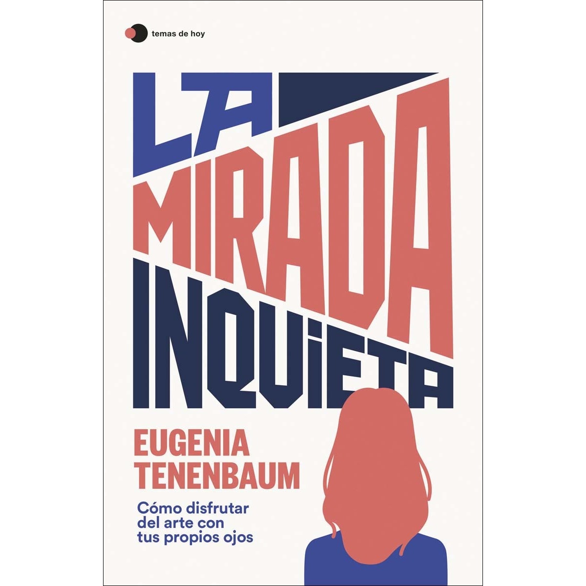 Imagem 0 de La mirada inquieta: Cómo disfrutar del arte con tus propios ojos