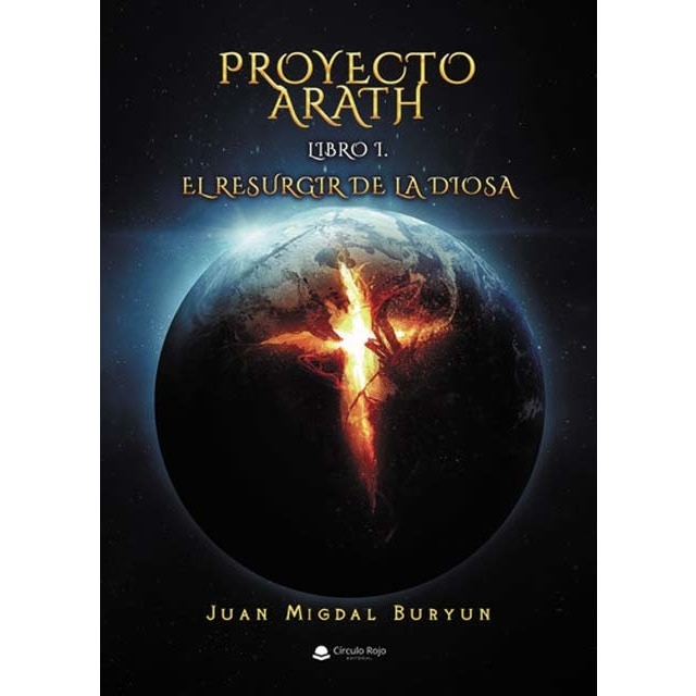 Proyecto Arath. Libro I: El resurgir de la Diosa 1