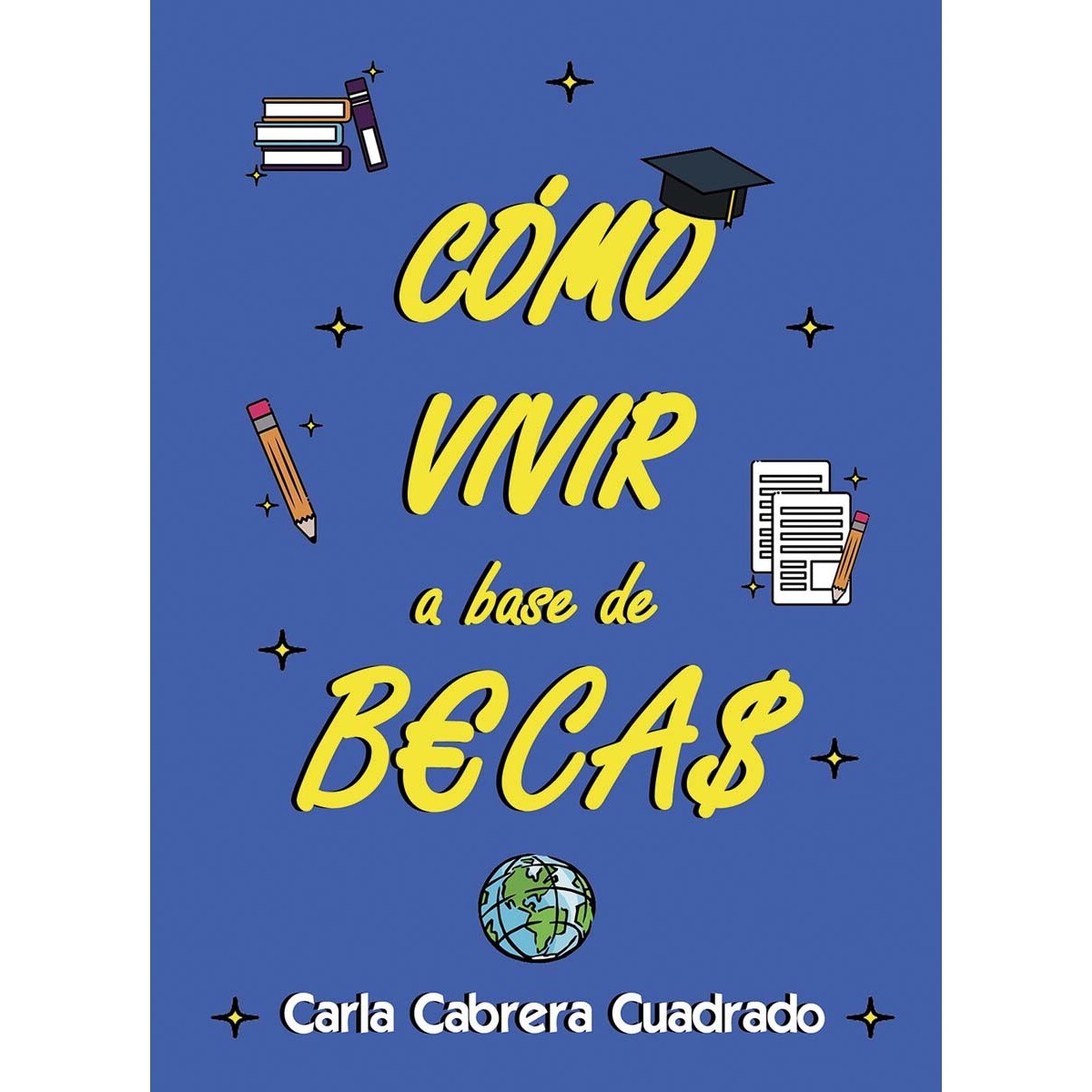 Cómo vivir a base de becas (Capa mole com abas) 1