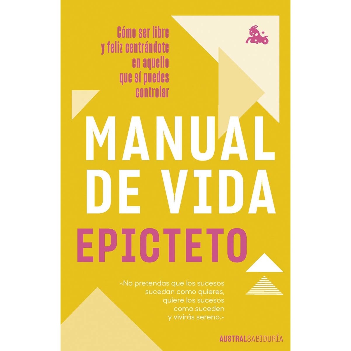 Imagem 0 de Manual de vida: Cómo ser libre y feliz centrándote en aquello que sí puedes controlar(Bolsillo) (Tapa blanda)