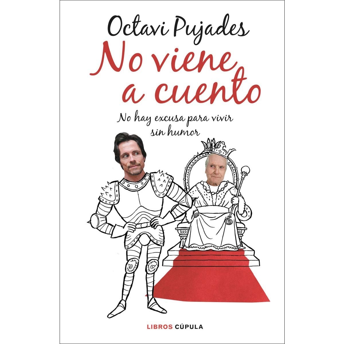 No viene a cuento: No hay excusa para vivir sin humor (Tapa dura) 1