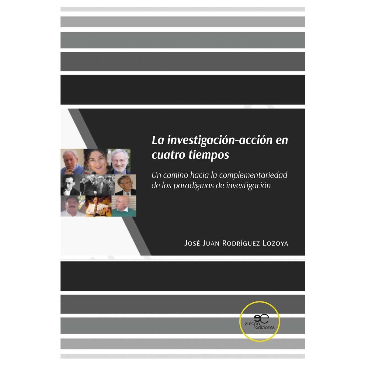 LA INVESTIGACIÓN-ACCIÓN EN CUATRO TIEMPOS: Un camino hacia la complementariedad de los paradigmas de investigación 1