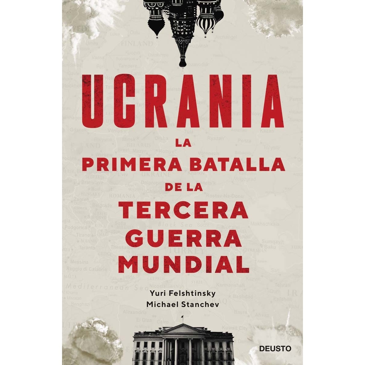Imagen 0 de Ucrania: la primera batalla de la Tercera Guerra Mundial  (Tapa blanda )