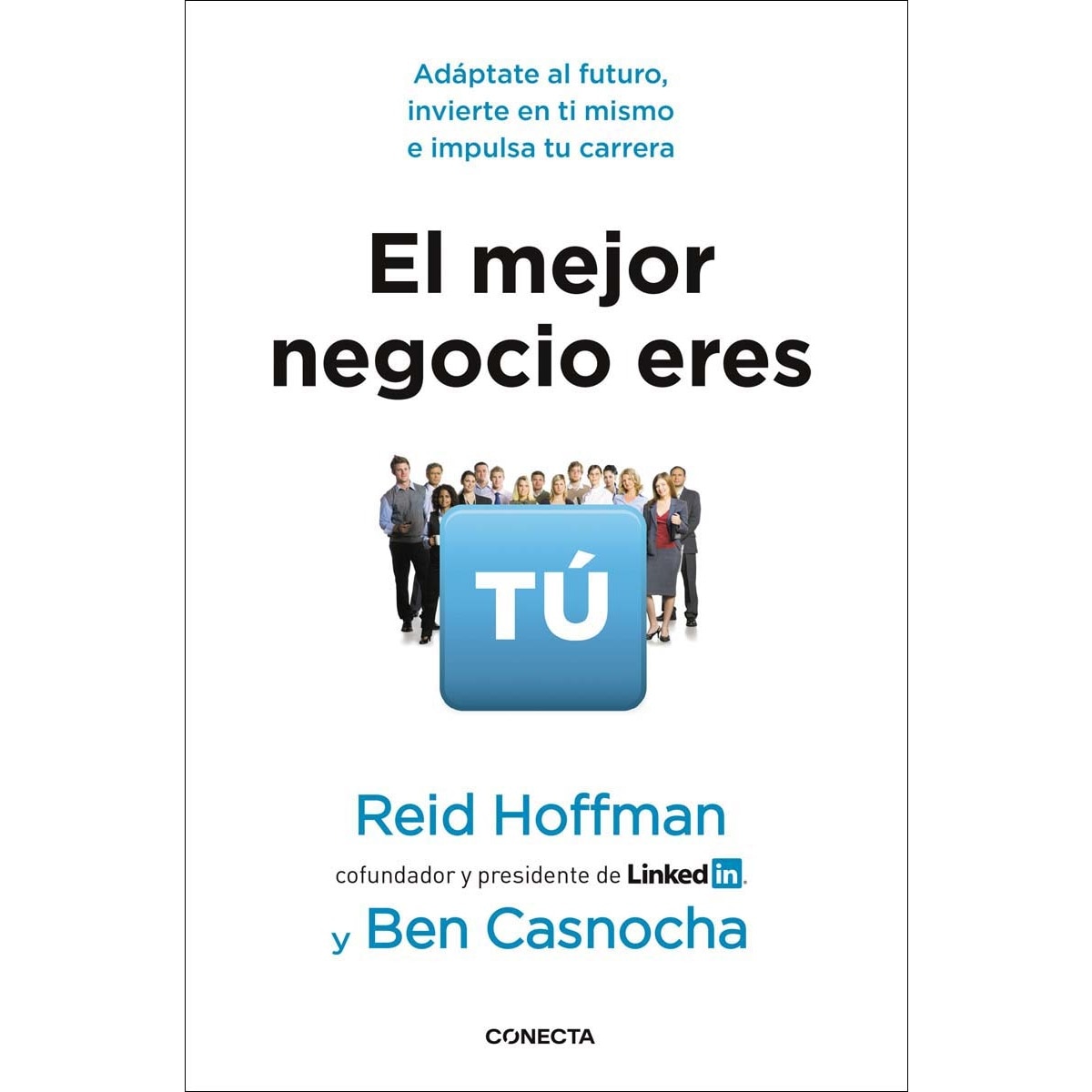 El mejor negocio eres tú: Adáptate al futuro, invierte en ti mismo e implusa tu carrera (Tapa blanda) 1