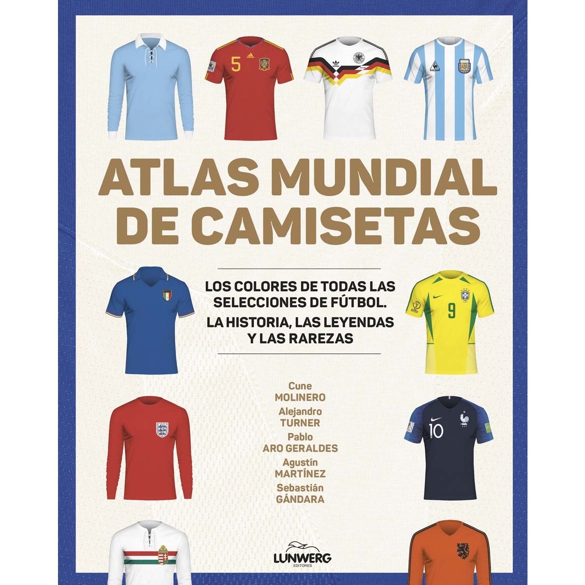 Imagem 0 de Atlas mundial de camisetas: Los colores de todas las selecciones de fútbol (Capa mole com abas)