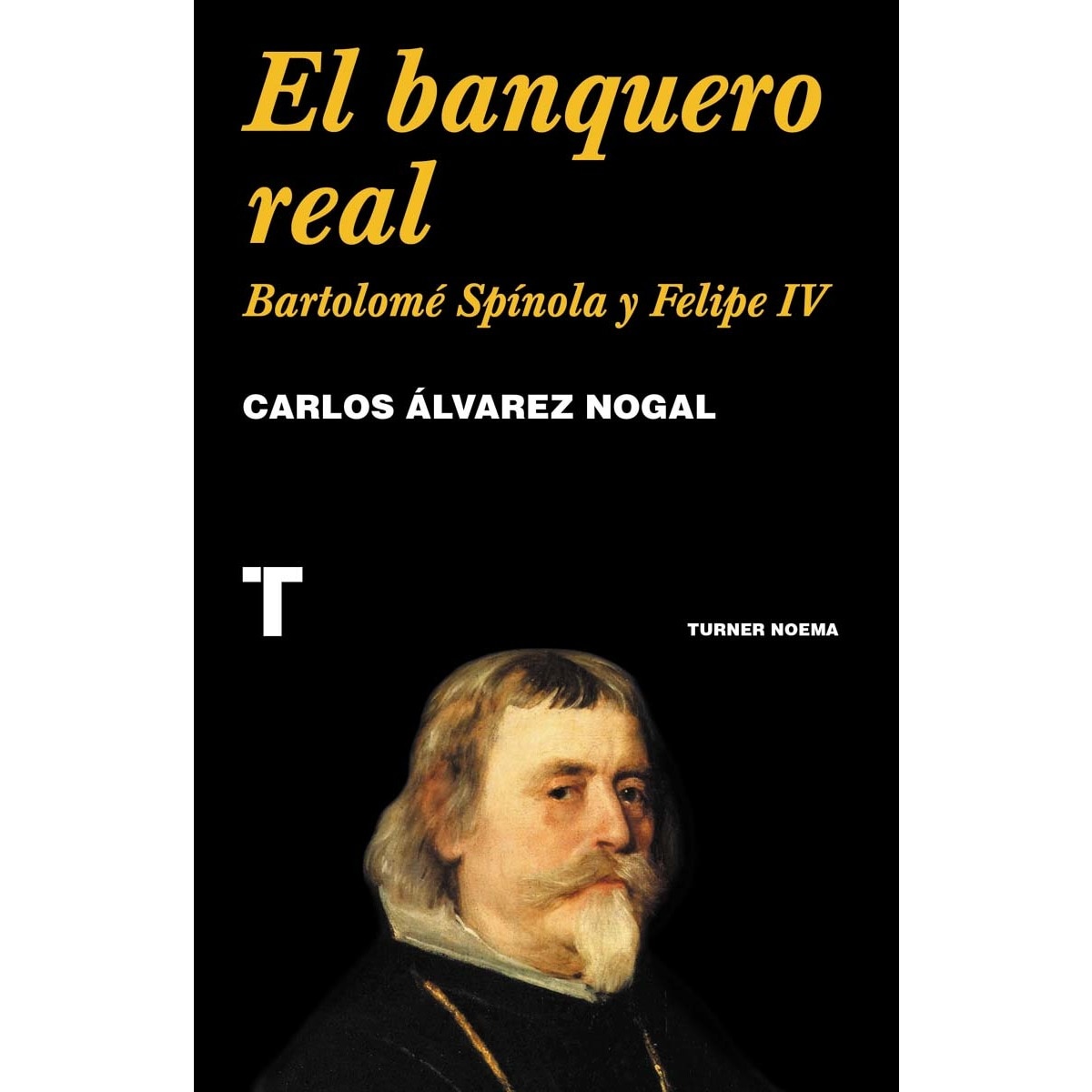 El banquero real: Bartolomé spínola y felipe iv (Capa mole com abas) 1