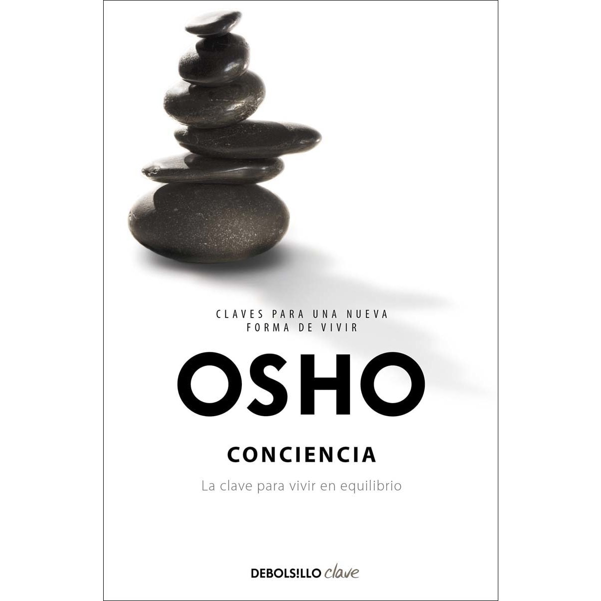 Imagen 0 de Conciencia (Claves para una nueva forma de vivir): La clave para vivir en equilibrio  (Bolsillo) (Tapa blanda)