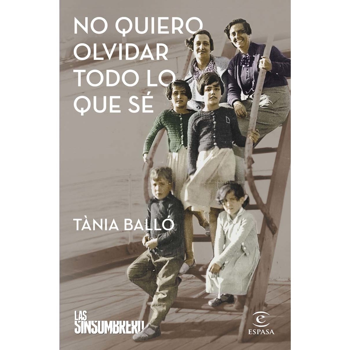 Imagem 0 de No quiero olvidar todo lo que sé: Las Sinsombrero 3 (Capa mole com abas)