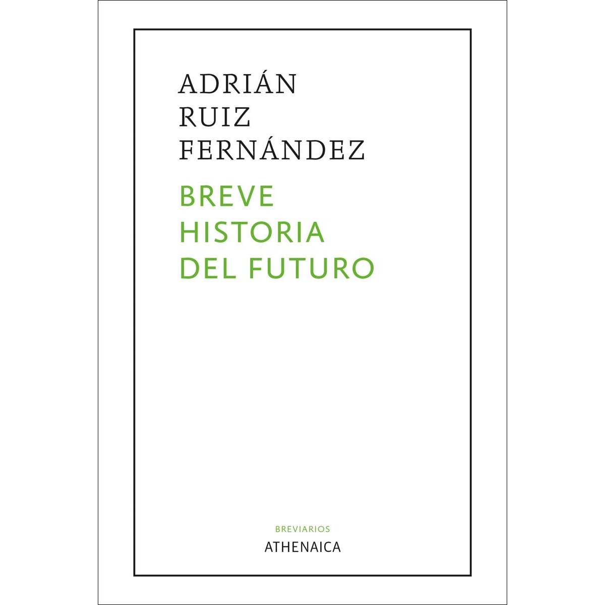 Imagem 0 de Breve historia del futuro (Capa mole com abas)