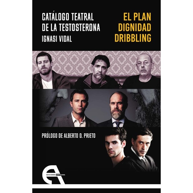 Imagen 0 de Catálogo teatral de la testosterona. El plan / Dignidad / Dribbling  (Tapa blanda con solapas)