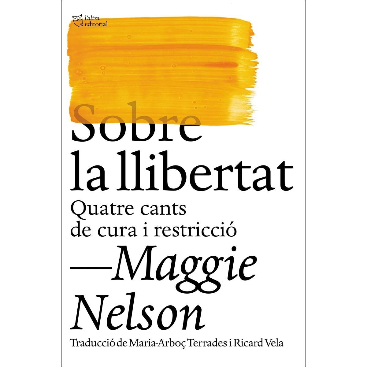 Imagen 0 de Sobre la llibertat: Quatre cants de cura i restricció (Tapa blanda con solapas)