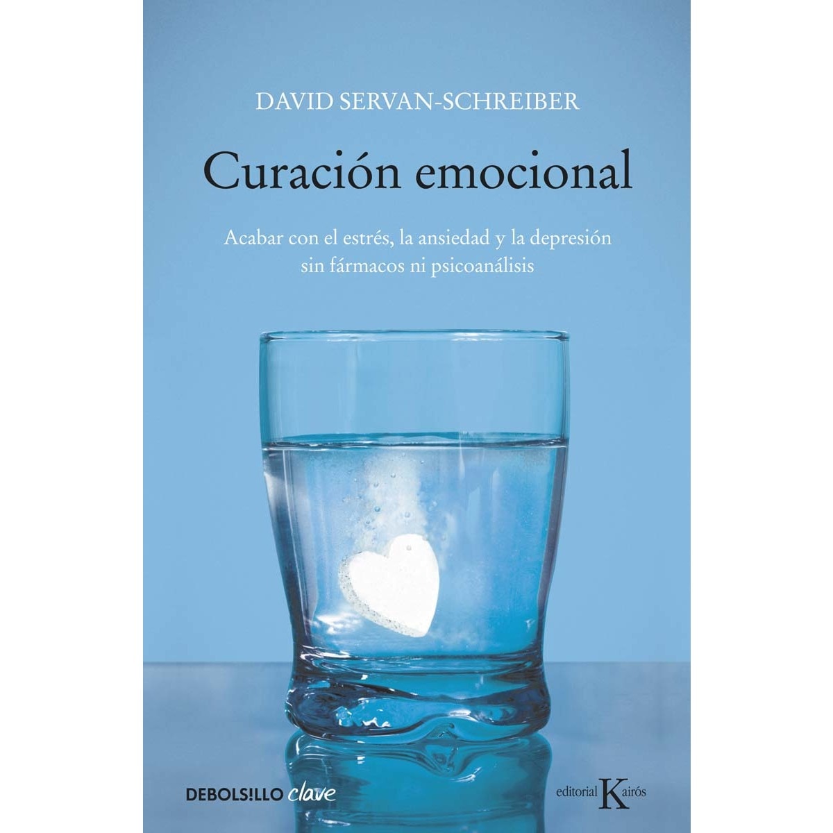 Imagen 0 de Curación emocional: Acabar con el estrés, la ansiedad y la depresión sin fármacos ni psicoanálisis