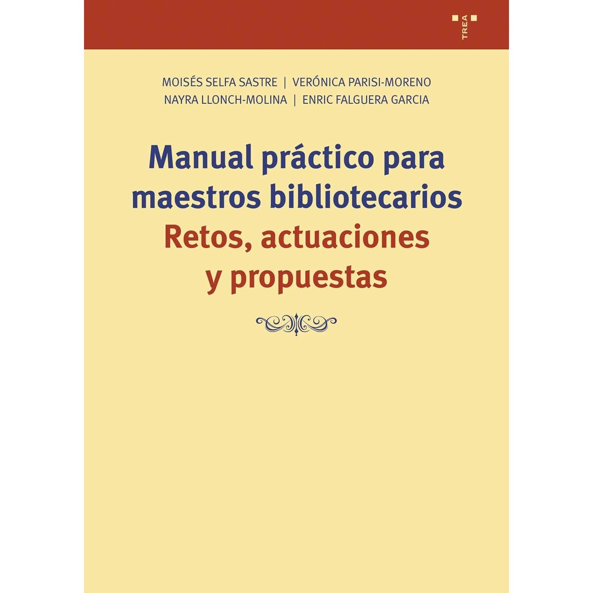 Manual práctico para maestros bibliotecarios: Retos, actuaciones y propuestas (Capa mole com abas) 1