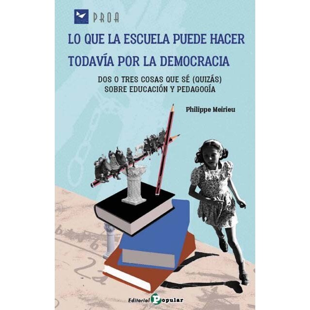 Imagen 0 de Lo que la escuela puede hacer todavía por la democracia: Dos o tres cosas que sé (quizás) sobre educación y pedagogía