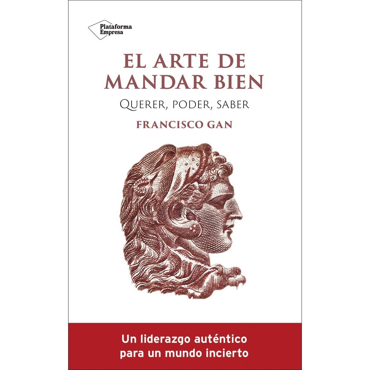 Imagen 0 de El arte de mandar bien: Querer, poder, saber  (Tapa blanda con solapas)