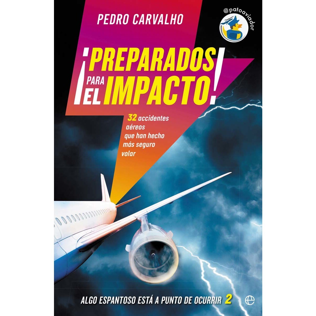 ¡Preparados para el impacto!: 32 accidentes aéreos que han hecho más seguro volar (Capa mole com abas) 1