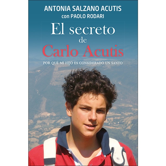 Imagem 0 de El secreto de Carlo Acutis: Por qué mi hijo es considerado un santo (Capa mole com abas)