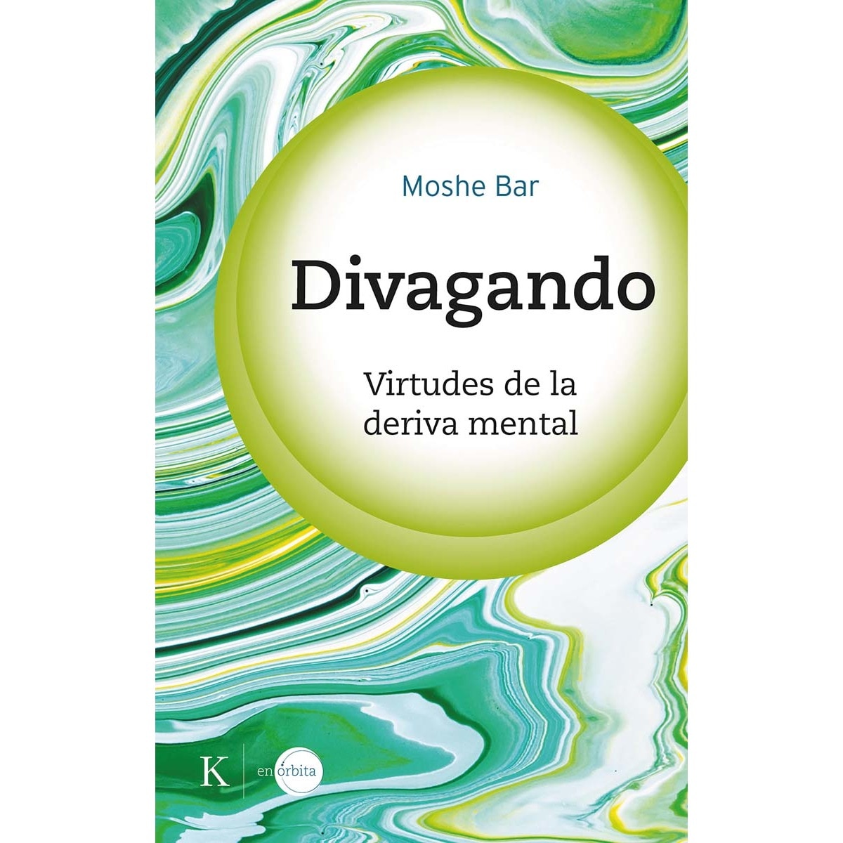 Divagando. Virtudes De La Deriva Mental 1