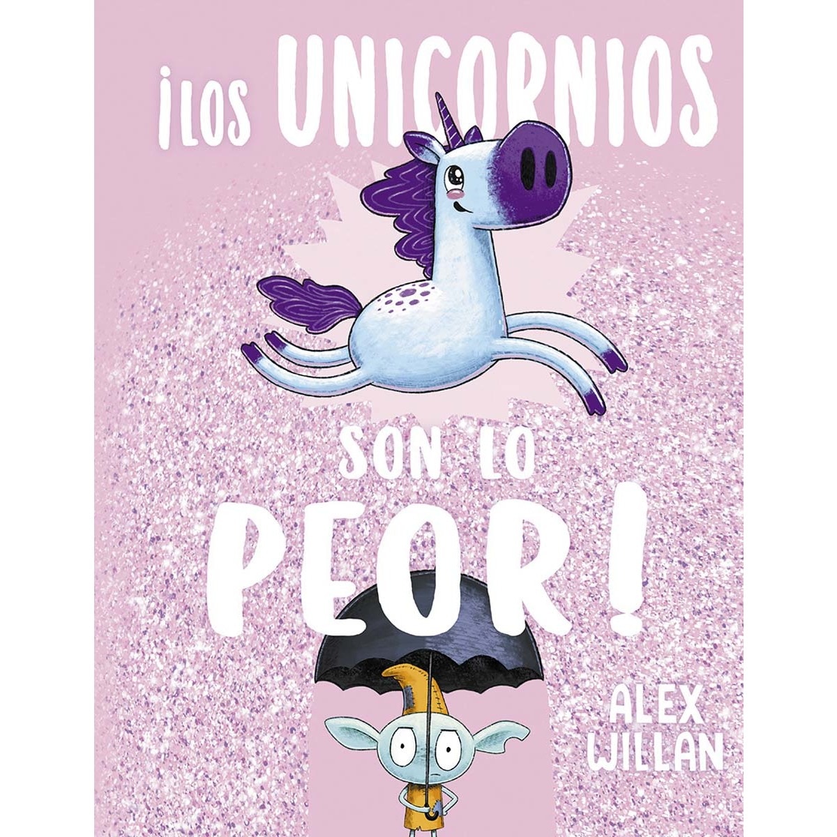 ¡Los unicornios son lo peor! (Capa dura) 1
