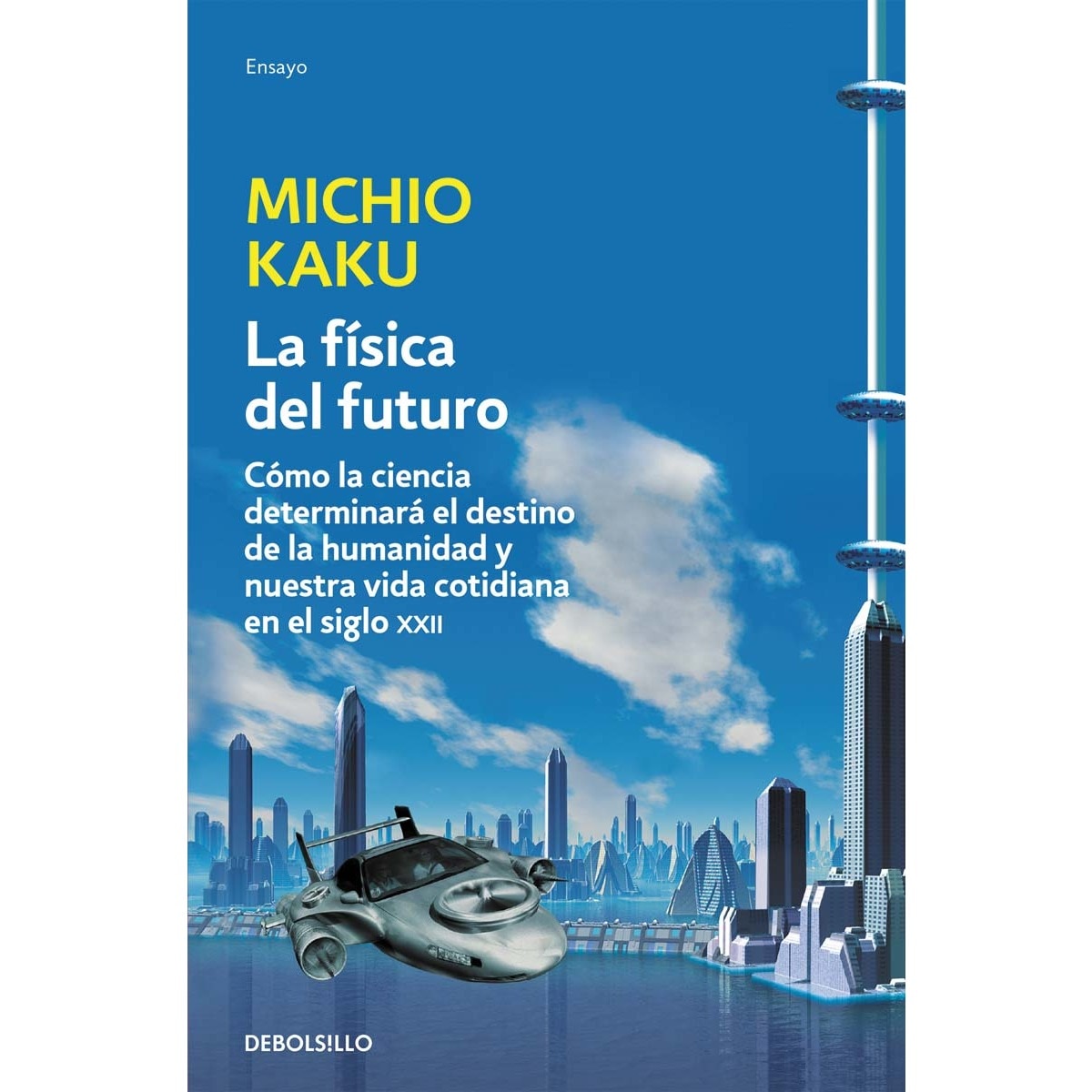 Imagen 0 de La física del futuro: Cómo la ciencia determinará el destino de la humanidad y nuestra vida cotidiana en el siglo xxii (Bolsillo) (Tapa blanda)