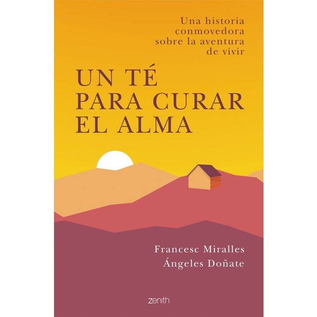 Imagen 0 de Un té para curar el alma: Una historia conmovedora sobre la aventura de vivir  (Tapa blanda con solapas)