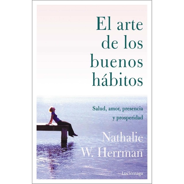 Imagem 0 de El arte de los buenos hábitos: Salud, amor, presencia y prosperidad (Capa mole com abas)