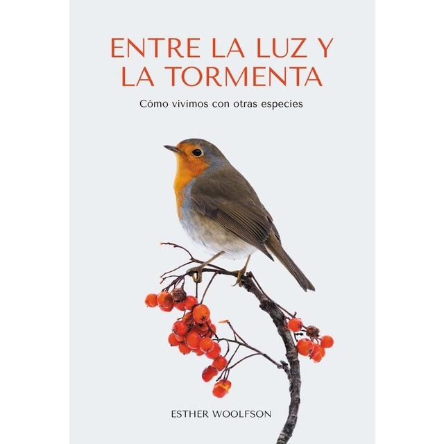 Imagem 0 de Entre la luz y la tormenta: Como vivimos con otras especies (Capa mole)