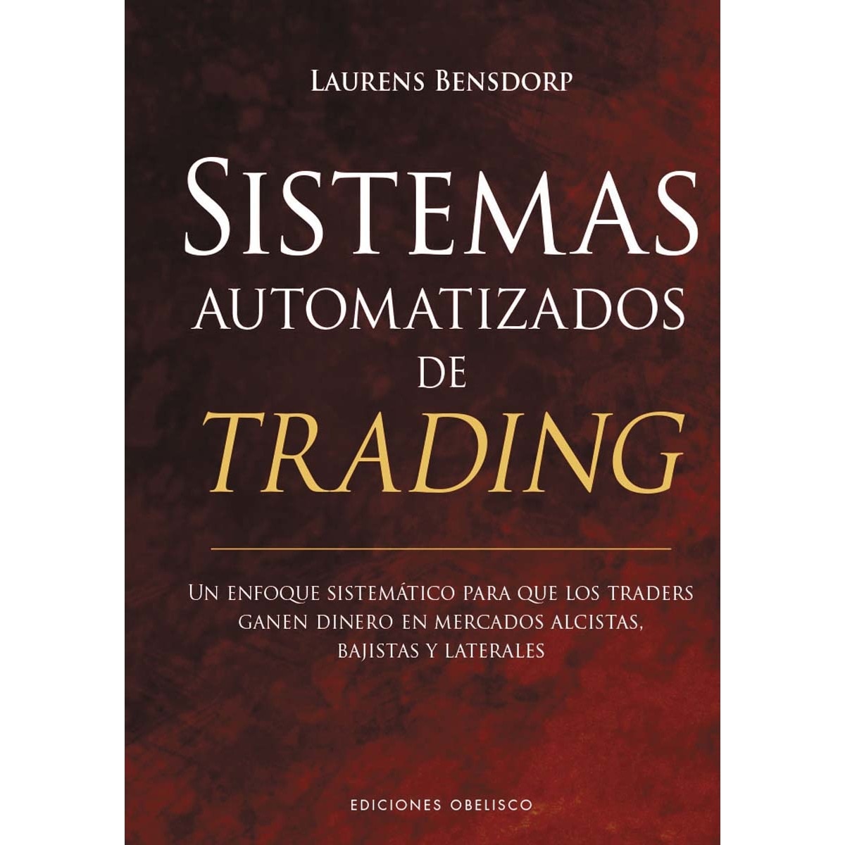 Imagem 0 de Sistemas automatizados de trading: Un enfoque sistemático para que los traders ganen dinero en mercados alcistas, bajistas y laterales