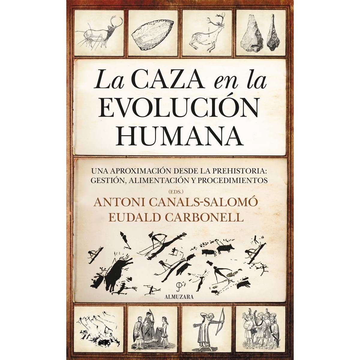 Imagem 0 de La caza en la evolución humana: Una aproximación desde la Prehistoria: gestión, alimentación y procedimientos (Capa mole)