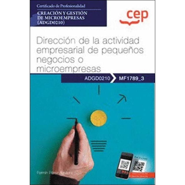 Imagen 0 de Manual. Dirección de la actividad empresarial de pequeños negocios o microempresas (MF1789_3). Certificados de profesionalidad. Creació  (Tapa blanda)