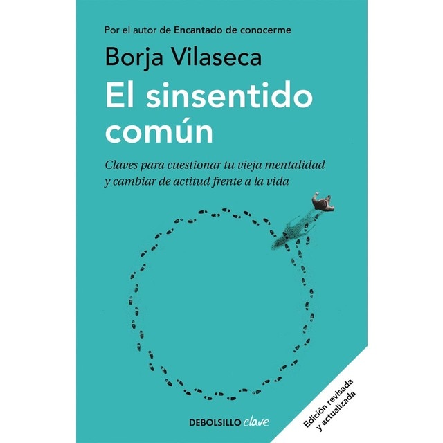 Imagen 0 de El sinsentido común: Claves para cuestionar tu vieja mentalidad y cambiar de actitud frente a la vida  (Tapa blanda)