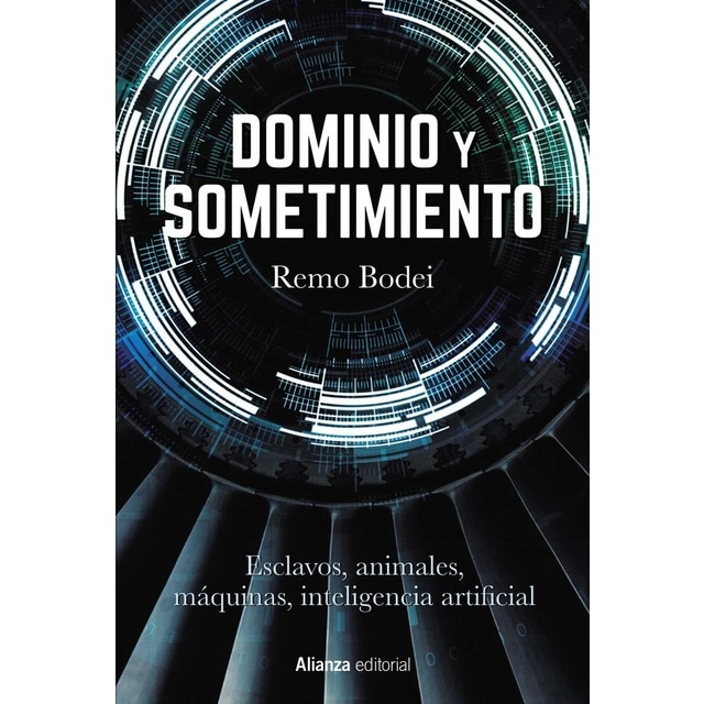 Imagen 0 de Dominio y sometimiento: Esclavos, animales, máquinas, inteligencia artificial  (Tapa blanda con solapas)